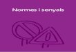 ORIGINAL NORMES SENYALS · 2012-04-19 · Situació de sortida 6 Índex NIS1-2:ORIGINAL NORMES SENYALS 10/01/12 12:05 Página 6. Unitat 6 Els senyals d’indicació 120 6.1. Situació