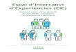 Espai d’Intercanvi d’Experiències (EIE) · L’Espai d’Intercanvi d’Experiències (EIE) neix amb la voluntat de ser un “banc de proves” per poder cons-truir solucions