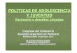 POLITICAS DE ADOLESCENCIA Y JUVENTUD › docs › congresos › 2011 › centenario_sh › ... · 2015-07-09 · La población juvenil creció 13,2 % entre 1995 y 2005 y la disponibilidad