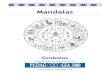 Mandalas - Pedagooogia 3000 › phocadownload › ... · Encuentre la paz interior, mandalas, teoría y práctica. Mens-Sana. España.). Así como de varias páginas Web. Este trabajo