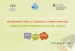 VOLUNTARIAT PER LA LLENGUA A L’ÀMBIT SANITARI · Incorporar la llengua catalana d’una manera natural a les activitats quotidianes, laborals o de relació social (aprenents/aprenentes)