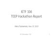 IETF 106 TEEP Hackathon Report › meeting › 106 › materials › ... · IETF 106 Hackathon - TEEP What we learned •Filed issues • draft-ietf-teep-otrp-over-http-03 • #5: