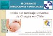 Inicio del tamizaje universal de Chagas en Chile · 2011, Protocolo de atención clínica de la Enfermedad de Chagas. 2014, Norma general técnica. Control y prevención nacional