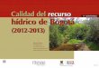 Calidad del recurso hídrico de Bogotá€¦ · Calidad del recurso hídrico de Bogotá (2012-2013) / Manuel Salvador Rodríguez Susa… [et al.]. -- Bogotá: Universidad de los Andes,