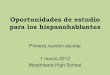Oportunidades de estudio para los hispanohablantes€¦ · Oportunidades de estudio para los hispanohablantes Primera reunión escolar 1 marzo 2012 Westmoore High School . El por
