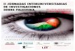 II JORNADAS INTERUNIVERSITARIAS DE INVESTIGACIONES SOBRE · La evolución del Islamismo en Palestina: de los Hermanos Musulmanes a Hamas Las primeras evidencias que confirman la presencia