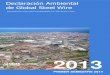 Declaración Ambiental de Global Steel Wire...Declaración Ambiental 5 Declaración Ambiental 2013 y Primer Semestre 2014 Las instalaciones de GSW en Santander presentan la siguiente