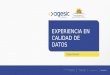 EXPERIENCIA EN CALIDAD DE DATOS - Uruguay › agencia-gobierno-electronico-sociedad-informac… · - Mediciones con Pentaho PDI - Simplifica implementación - Permite automatizar