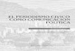EL PERIODISMO CIVICO COMO COMUNICACION POLITICAnomadas.ucentral.edu.co › ... › 09_6M_Elperiodismocivico.pdf · 2015-09-07 · NÓMADAS 61 EL PERIODISMO CIVICO COMO COMUNICACION