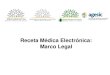 Receta Médica Electrónica: Marco Legalmjv.viegasociados.com/wp-content/uploads/2015/10... · La receta médica electrónica se considera plenamente admisible, valida y eficaz de