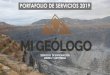 PORTAFOLIO DE SERVICIOS 2019 - MIGEOLOGO€¦ · Portafolio de servicios 2019 MIG Consultoría en Minería ¿Quién es “MIGEOLOGO”? “MIGEOLOGO”es el nombre comercial para
