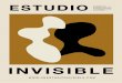 EJES DE TRABAJO - Estudio Invisibleunestudioinvisible.com/Portfolio_Estudio_Invisible_V3.pdfEstrategia y comunicación Diseñamos estrategias de comunicación personalizadas y 
