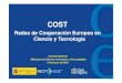 Redes de Cooperación Europea en Ciencia y Tecnología€¦ · Redes de Cooperación Europea en Ciencia y Tecnología Jornada nacional Ministerio de Ciencia, Innovación y Universidades