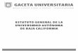 ESTATUTO GENERAL DE LA UNIVERSIDAD AUTÓNOMA DE BAJA …sriagral.uabc.mx/Externos/AbogadoGeneral/Reglamentos/Estatutos/0… · Lic. Beatriz Díaz Gutiérrez 16 de diciembre de 2019