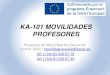 KA-101 MOVILIDADES PROFESORES - I.E.S. JUAN BOSCO · 2019-06-17 · KA-101 2016 •Nos concedieron 7 movilidades: - 6 cursos de formación - 1 jobshadowing Las movilidades fueron