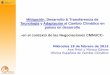Mitigación, Desarrollo & Transferencia de Tecnología y Adaptación al Cambio ... › Centro-Documentacion › Documentos... · 2015-03-11 · España en estos ámbitos -Mitigación