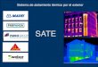SATE · 2017-02-14 · external insulation finishing system EEUU. Denominación / normativa ETICS external thermal insulation composite systems with rendering EIFS SATE Deben cumplir