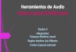 Herramientas de Audio - Facultad de Ciencias de la ... · Herramientas de Audio Equipo 4 Integrantes: Vázquez Martínez Josué Regino Medina Luis Filiberto Cortes Caporal Jahaziel