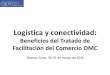 Logística y conectividadredvuce.org/docs/GlobalExpress_Argentina2016.pdf · Fuente : GEA Customs Capability Database, Dic 2015. Impacto de la facilitación en el comercio internacional