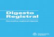 Digesto Registral - Infoleg · sistema legal, en el derecho administrativo el tema adquiere una mayor complejidad. el ámbito registral argentino se caracteriza por contener un extraordinario