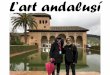 L’art andalusí · L’arquitectura d’Al-Andalus Tot i que, en general, segueix els models de l’art islàmic, l’arquitectura d’Al-Andalus presenta elements propis que la