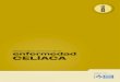enfermedad CELÍACA - La Riojacanales.larioja.com/documentos/protocolo-celiacos-2011.pdfrropenia, infertilidad y abortos recurrentes; personas que presentan elevación de transaminasas;