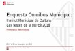Enquesta Òmnibus Municipal - Barcelona · Enquesta Òmnibus Municipal – Desembre 2018 Presentació de Resultats –Institut Municipal de Cultura Oficina Municipal de Dades Departament