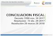 CONCILIACION FISCAL › wp-content › uploads › 2018 › ... · pasivos, ingresos, costos y gastos. •Las cifras fiscales que se reporten corresponden a los valores consignados