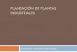 Planeación de Plantas - besana111.combesana111.com/ileana/cursos/2011/IN2003/pdf/PPI_Cap11.pdf · PLANEACIÓN DE PLANTAS INDUSTRIALES Evaluación económica del layout. Proceso de