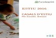 ESTIU 2016 CASALS D’ESTIU - Fundació Catalana de l'Esplai · 2016-02-27 · 1.- La Fundació Catalana de l’Esplai 2.- Les activitats d’estiu a l’Escola Bressol 3.- Allargament