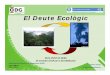 El Deute Ecològic - WordPress.com · Deute extern HIPC 2007 (milions $) Estalvi d'emissions 1990‐2008 (milions $) 70.832 810.714 21 Categories el Deute de Carboni (vsDeute Extern)