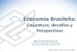 Economía Brasileñaespanha-brasil.org/img/documentos/12_presentacion... · (2011) Corea Canadá . Australia . Japón . Mexico . Las condiciones para un crecimiento sostenido . Son