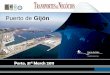 Puerto de Gijón - Transportes & Negócios€¦ · 4 CONSTRU Rail 5 COMSA 6 SIDER Rail Port Rail Traffics 2008: 10.7% 63% FEVE, 37% all others . Logistic Platforms network PUERTO