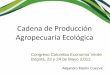 Cadena de Producción Agropecuaria Ecológica › images › asuntos-internacionales › pdf › e… · (50.000 Ha en 2007 vs 35.000 Ha en el 2011) • 1. Necesidad de protocolos