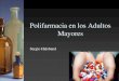 Polifarmacia en los Adultos Mayores - Amepsaamepsa.org/docs/encuentro2013/amepsa7b.pdfNeurolépticos : Extrapiramidalismo . Confusión. ... administración de fármacos en los pacientes