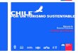 SECTOR TURÍSTICO CHILE - Ruta-B€¦ · EL TURISMO EN CIFRAS AREAS SILVESTRES PROTEGIDAS 3,23% Aporte del turismo al PIB4 2.771.053 ... de hectáreas protegidas públicas10 1,6 millones
