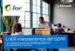 Los 6 mandamientos del GDPR · La protección de los datos personales es un derecho fundamental Los principales preceptos que establece el Reglamento europeo son: 1. Transparencia