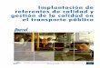 Implantación de referentes de calidad y gestión de la calidad ... - … · Implantación de referentes de calidad y gestión de la calidad en el transporte público 7 Material escrito