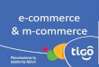 e-commerce & m-commerce - Departamento de Ingeniería de ... · El m-commerce permite un nuevo nivel de comunicación con el cliente: Se comunica con un microsegmento según sus intereses