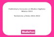 Publicidad y Consumo en Medios Digitales México 2013 ...Publicidad y Consumo en Medios Digitales México 2013 Tendencias y Datos 2012-2013 . ... - Para 2014 la inversión publicitaria