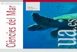 Ciències del Mar · 2019-05-17 · Aplicar els coneixements i les tècniques adquirits per a la caracterització d'ecosistemes i proposar mesures de conservació, gestió i restauració