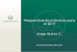 Perspectivas Económicas para el 2019 Jorge Quiroz C.€¦ · *Presentación “Perspectivas Económicas 2018”. 13-12-2017 ... Perspectivas sobre la Guerra Comercial ... World Economic