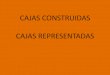 CAJAS CONSTRUIDAS CAJAS REPRESENTADAS 1/PPT/2018... · PANOFSKY, Erwin. La Perspectiva como forma simbólica. Tusquets 1973 . Title: CAJAS CONSTRUIDAS CAJAS REPRESENTADAS Author: