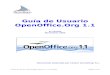 Guía de Usuario OpenOffice.Org 1 · Guía de Usuario OpenOffice.Org 1.1 1ª versión Noviembre 2003 Documento elaborado por Linalco Consulting, S.L. “Guía de Usuario OpenOffice.Org