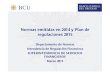 Normas emitidas en 2014 y Plan de regulaciones 2015 y...La Superintendencia renovó la certificación - basada en las normas internacionales ISO (UNIT-ISO 9001:2008) - del proceso