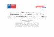 Acceso a financiamiento de los emprendedores en Chile · 2015-08-21 · Comerciales y un 27% Bancos entre otros. La mitad de las deudas de los emprendedores son para consumo del hogar,