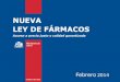 NUEVA LEY DE FÁRMACOS · 2018-04-11 · NUEVA LEY DE FÁRMACOS Implementación 20 REGULACIÓN DE INSUMOS Y ALIMENTOS ESPECIALES ETAPA 2 La vigilancia estricta y obligatoria se implementará