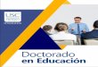 Doctorado en Educación · 2019-11-12 · DOCTORADO EN EDUCACIÓN Requisitos de admisión La admisión es el acto por el cual a un profesional se le concede ingreso a un programa