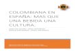 COLOMBIANA EN ESPAÑA: MAS QUE UNA BEBIDA UNA CULTURA.s777737e475299da8.jimcontent.com/download/version... · millones de litros, incluyendo en esta cifra las bebidas para deportistas,