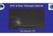 GTC: el Gran Telescopio Canarias · GTC: el Gran Telescopio Canarias (2) •Telescopio óptico-infarrojo(cercano y medio) de 10,4 m de diámetro efectivo, óptica RC, a ~f/5. Instalado